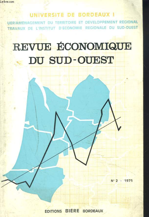 REVUE ECONOMIQUE DU SUD-OUEST, UNIVERSITE DE BORDEAUX I, 24e ANNEE, N2, 1975. CROISSANCE URBAINE ET FINANCES LOCALES par J.M. UHALDEBORDE/ M. GOZE, 1e REFLEXIONS SUR L'ELABORATION DES PLANS D'OCCUPATION DES SOLS/ DANIEL DOUSTIN, LES PERSPECTIVES...