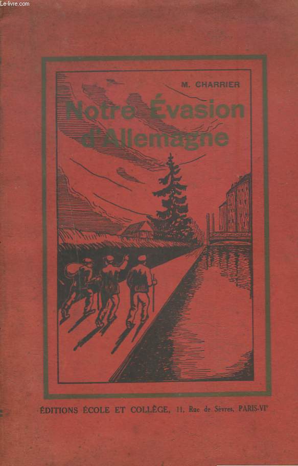 NOTRE EVASION D'ALLEMAGNE. EPISODE DE LA GUERRE 1914-1918 PAR UN VENDEEN.