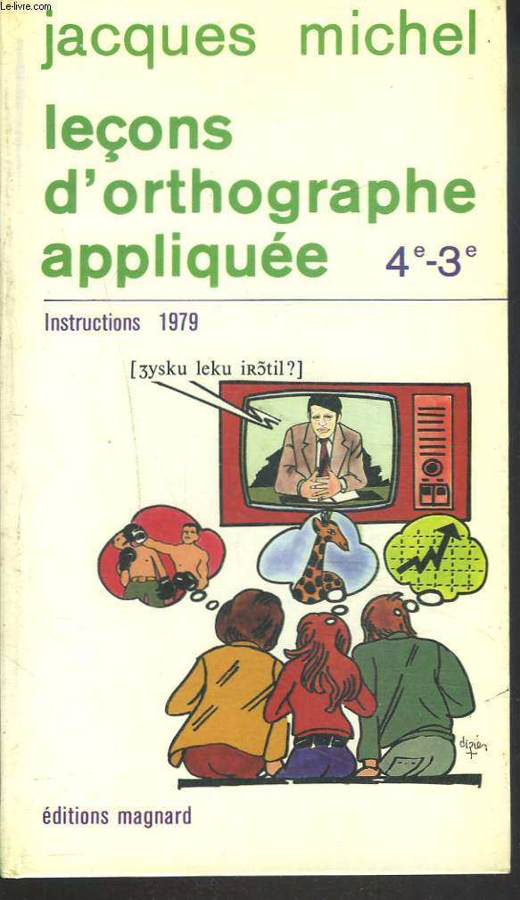 LECONS D'ORTHOGRAPHE APPLIQUEE 4e-3e.