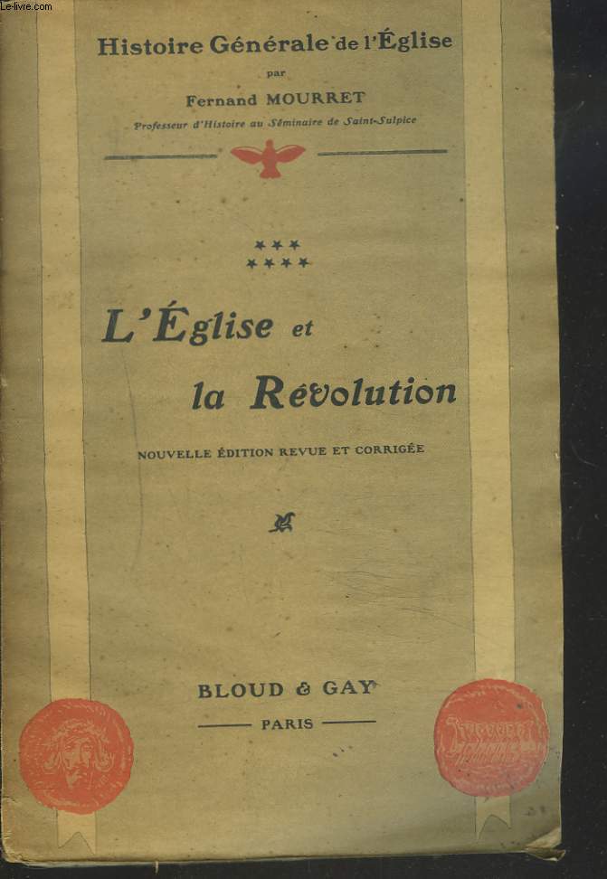 HISTOIRE GENERALE DE L'EGLISE TOME VII. L'EGLISE ET LA REVOLUTION (1775-1823)