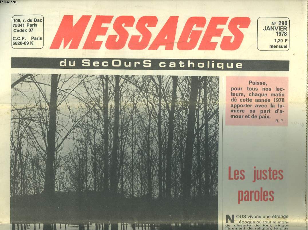 MESSAGES DU SECOURS CATHOLIQUE N290, JANVIER 1978. DES FORCES VIVES... / LES JUSTES PAROLES / UN APPEL DE LA CITE-SECOURS SAINT-PIERRE DE LOURDES : DE LA PAILLE DE SEIGLE POUR LE TOIT DE LA CHAPELLE / LES TRIBULATIONS D'ANTONIO / ...