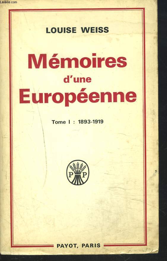 MEMOIRES D'UNE EUROPEENNE. TOME I : 1893-1919. + ENVOI DE L'AUTEUR.