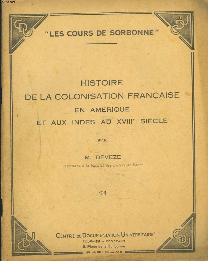 HISTOIRE DE LA COLONISATION FRANCAISE EN AMERIQUE ET AUX INDES AU XVIIIe SIECLE.
