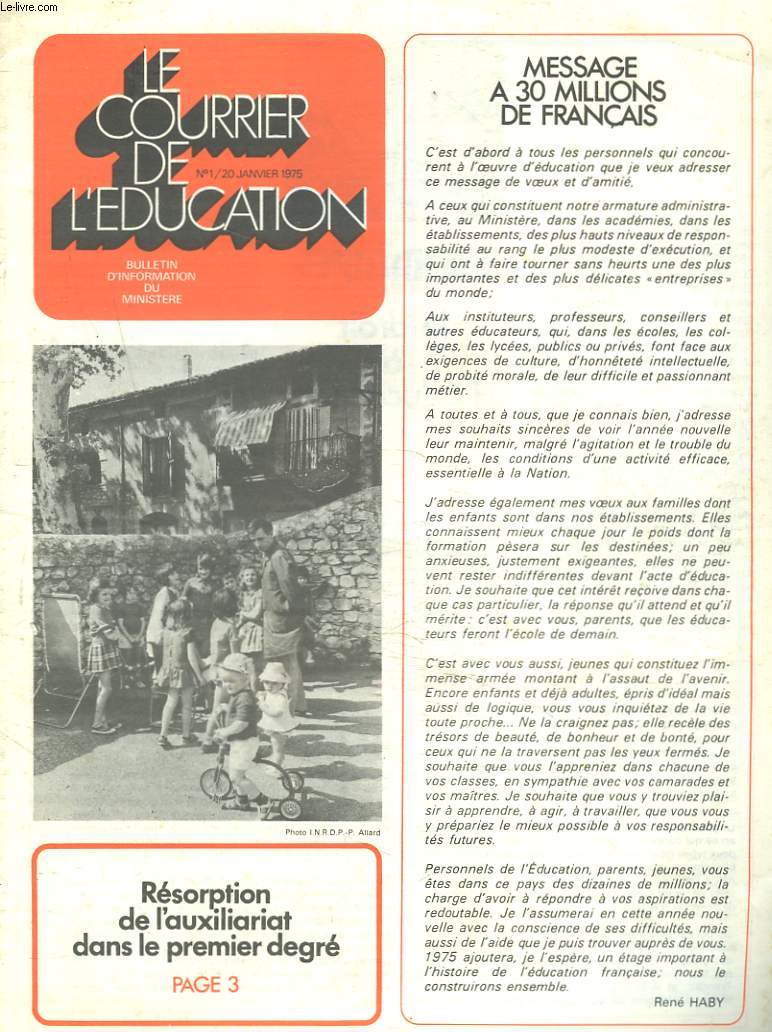 LE COURRIER DE L'EDUCATION N1, 20 JANVIER 1975. RESORPTION DE L'AUXILIARIAT DANS LE PREMIER DEGRE / MESSAGE A 30 MILLIONS DE FRANCAIS par RENE HABY / ...