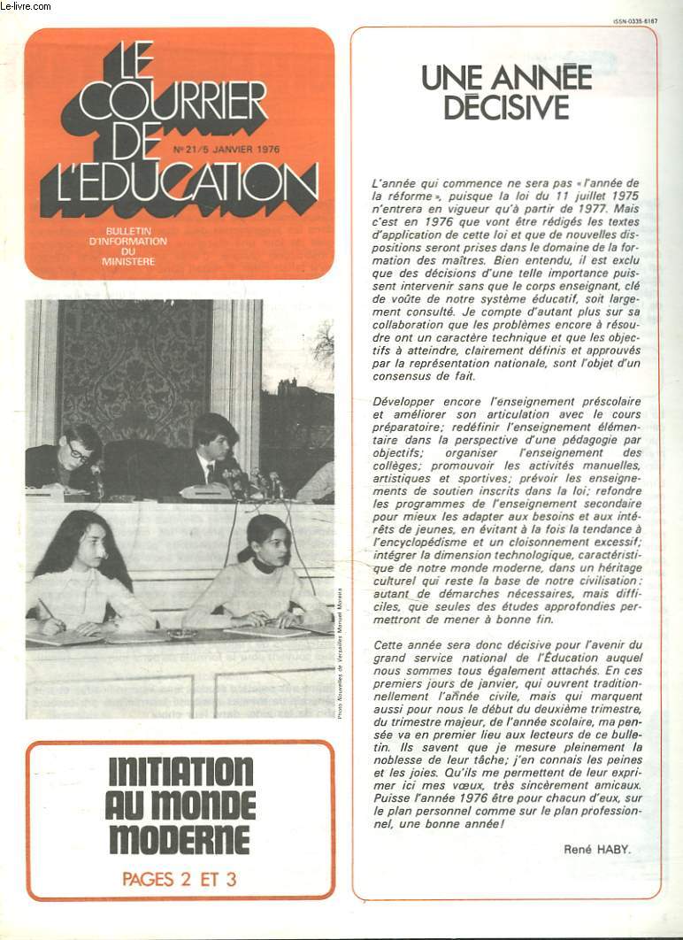 LE COURRIER DE L'EDUCATION N21, 5 JANVIER 1976. INITIATION AU MONDE MODERNE / UNE ANNEE DECISIVE par RENE HABY.