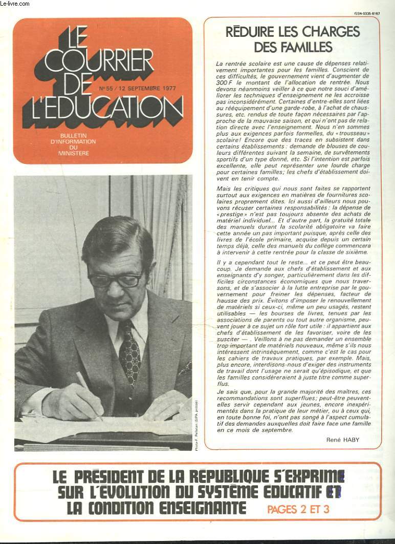 LE COURRIER DE L'EDUCATION N55, 12 SEPTEMBRE 1977. LA PRESIDENT DE LA REPUBLIQUE S'EXPRIME SUR L'EVOLUTION DU SYSTEME EDUCATIF ET LA CONDITION ENSEIGNANTE / REDUIRE LES CHARGES DES FAMILLES par RENE HABY.