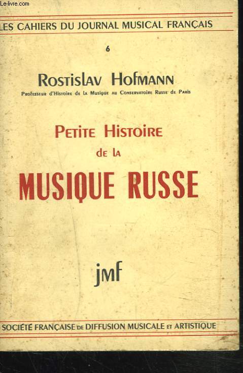 LES CAHIERS DU JOURNAL MUSICAL FRANCAIS N6. PETITE HISTOIRE DE LA MUSIQUE RUSSE
