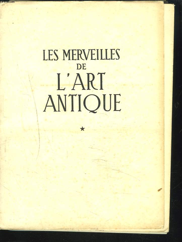 LES MERVEILLES DE L'ART ANTIQUE (GRECE-ROME).