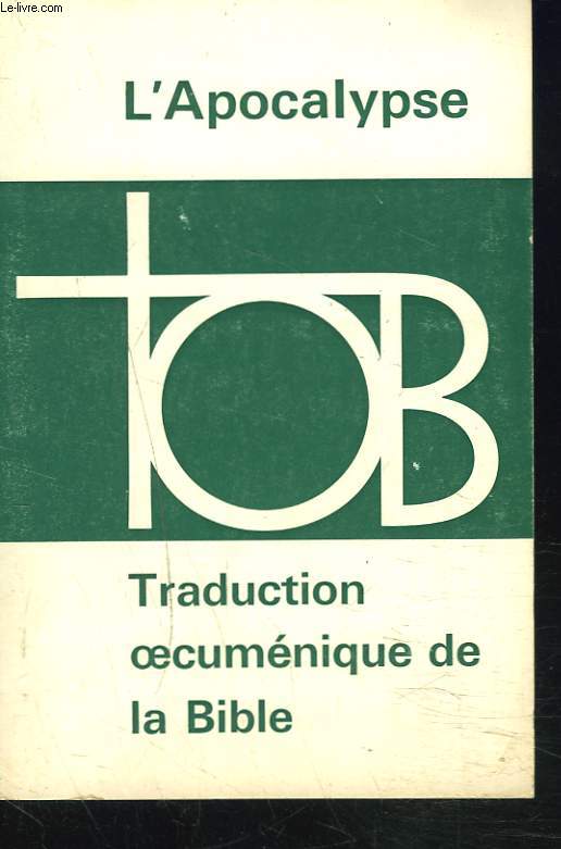 L'APOCALYPSE. TRADUCTION OECUMENIQUE DE LA BIBLE. TOB.