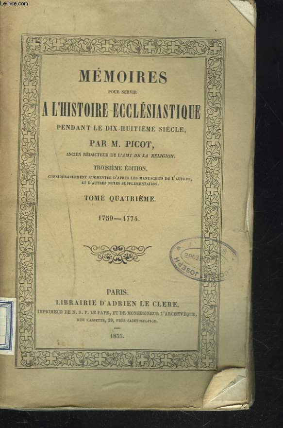MEMOIRES POUR SERVIR A L'HISTOIRE ECCLESIASTIQUE PENDANT LE DIX-HUITIEME SIECLE. TOME QUATRIEME : 1759-1774.