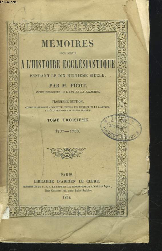 MEMOIRES POUR SERVIR A L'HISTOIRE ECCLESIASTIQUE PENDANT LE DIX-HUITIEME SIECLE. TOME TROISIEME : 1737-1758.