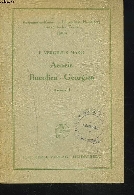 Vorsemesterkurse der Uni Heidelberg. Heft 4. AENEIS. BUCOLICA. GEORGICA. Auswahl.