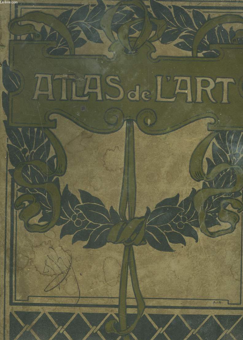 ATLAS DE L'ART. Recueil des chefs-d'oeuvre de l'Architecture, de la Sculpture et de la Peinture depuis l'poque gyptienne jusqu' nos Jours.