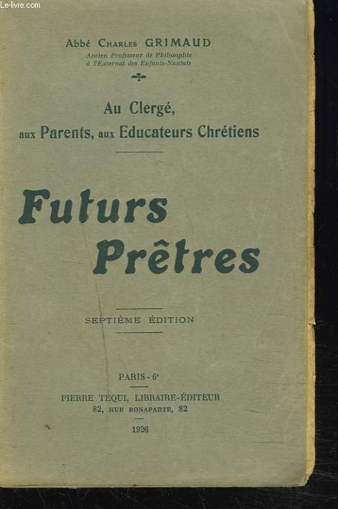 FUTURS PRTRES. AU CLERGE, AUX PARENTS, AUX EDUCATEURS CHRETIENS.