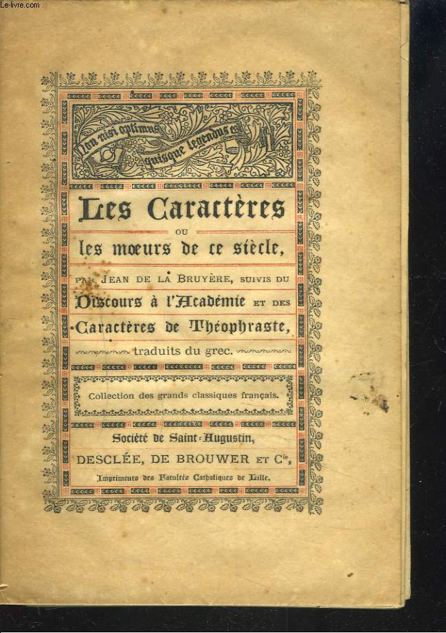 LES CARACTERES ou les moeurs de ce sicle, par Jean de La Bruyre, suivis des Caratres de Thophraste, traduits du grec, et du Discours  l'Acadmie.