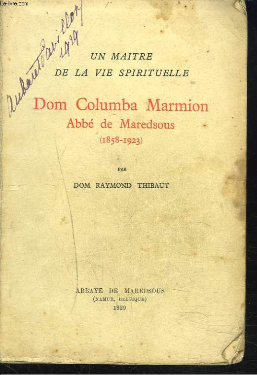 UN MAITRE DE LA VIE SPIRITUELLE. DOM COLUMBA MARMION. ABBE DE MAREDSOUS (1858-1923).