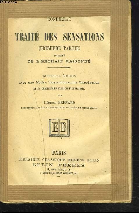 TRAITE DES SENSATIONS (PREMIERE PARTIE) PRECEDE DE L'EXTRAIT RAISONNE.