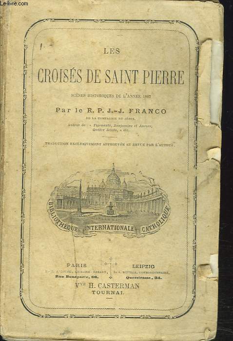 LES CROISES DE SAINT-PIERRE. SERIE HISTORIQUE DE L'ANNEE 1867. (INCOMPLET)