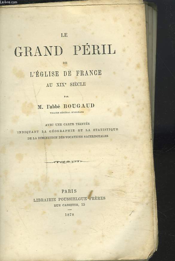 LE GRAND PERIL DE L'EGLISE DE FRANCE AU XIXe SIECLE.