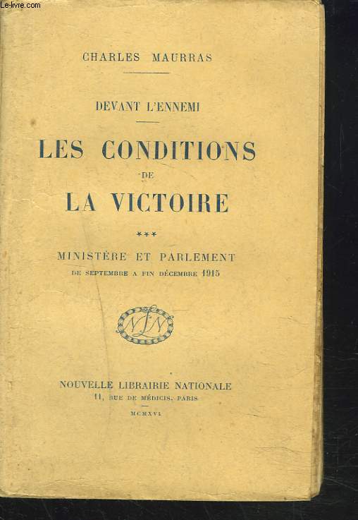 DEVANT L'ENNEMI. LES CONDITIONS DE LA VICTOIRE. TOME III. Ministre et parlement de Septembre  fin dcembre 1915.