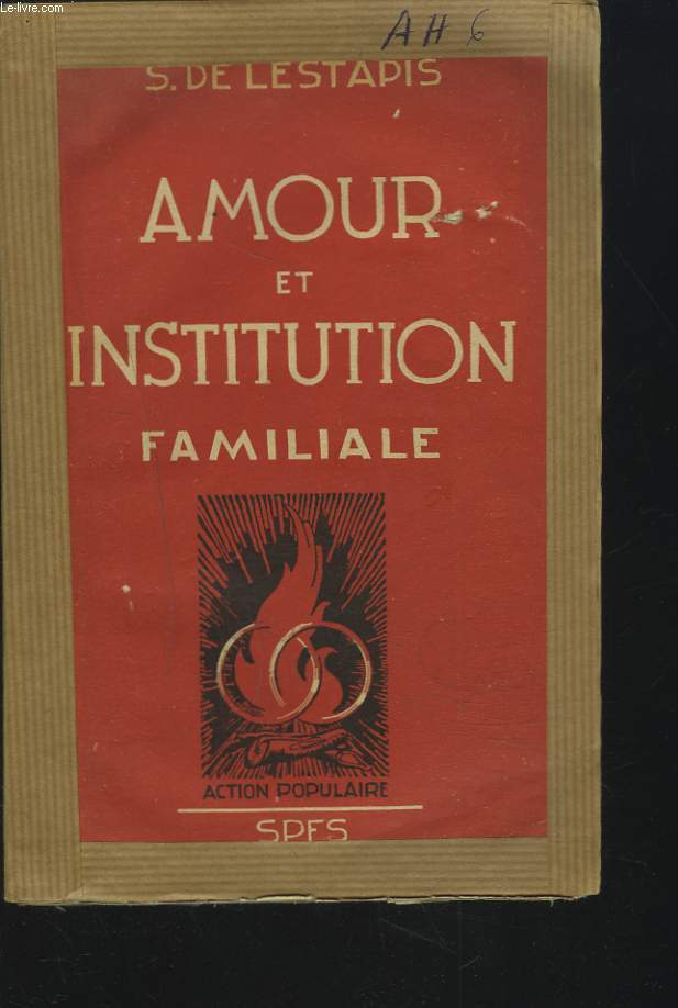 AMOUR ET INSTITUTION FAMILIALE, LES OPTIONS FONDAMENTALES DE L'AMOUR.