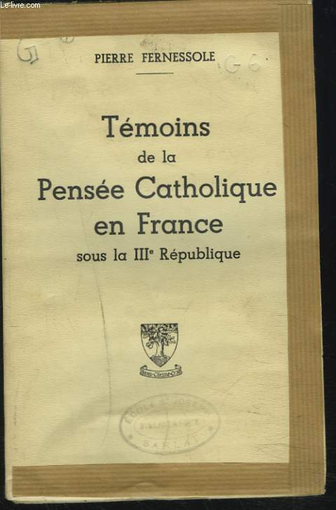 TEMOINS DE LA PENSEE CATHOLIQUE EN FRANCE SOUS LA IIIe REPUBLIQUE.