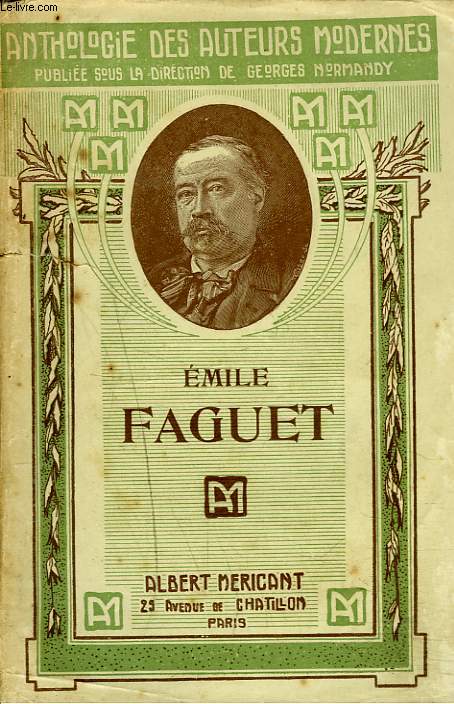 EMILE FAGUET. RECUEIL DE MORCEAUX CHOISIS.