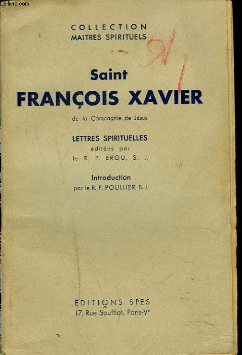 SAINT FRANCOIS XAVIER de la Compagnie de Jesus. Lettres spirituelles.