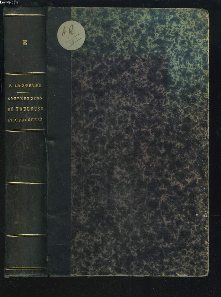 CONFERENCES DE TOULOUSE SUIVIES DE DIVERS OPUSCULES. ANNEE 1854.