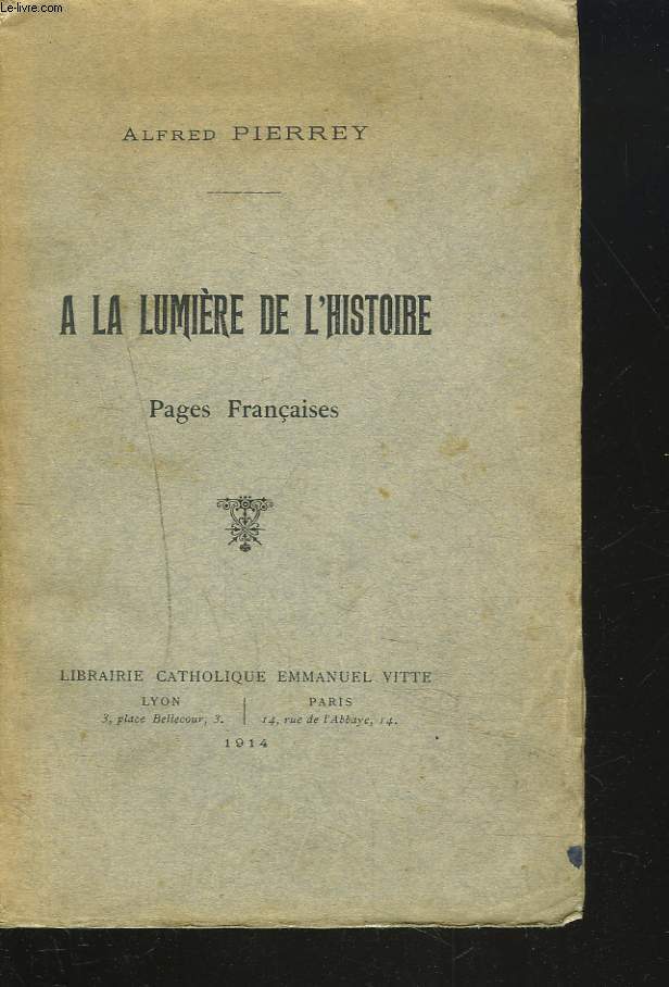 A LA LUMIERE DE L'HISTOIRE. PAGES FRANCAISES.