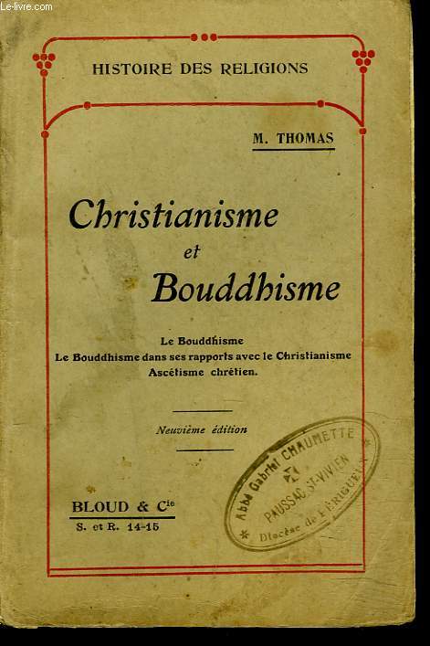 CHRISTIANISME ET BOUDDHISME. Le Bouddhisme dans ses rapports avec le Christianisme Ascetisme oriental et ascetisme chretien.