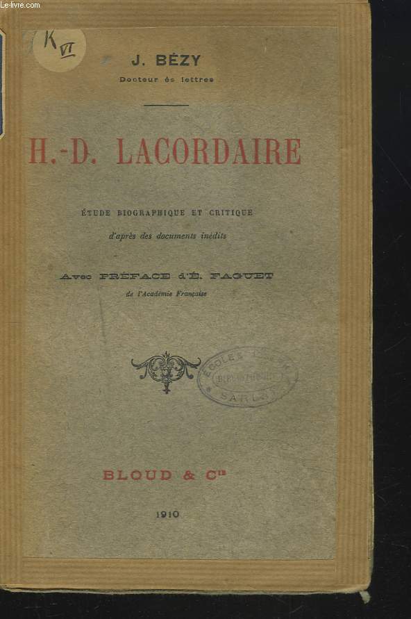 H.-D. LACORDAIRE. Etudes biographiques et critiques d'aprs des documents indits.