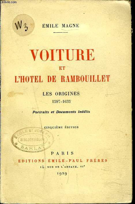 VOITURE ET L'HOTEL DE RAMBOUILLET. Les Origines 1597-1635. Portraits et documents indits.