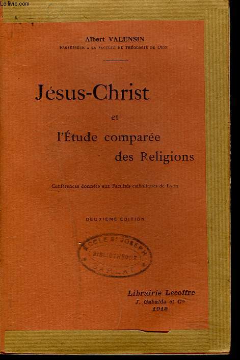 JESUS-CHRIST ET L'ETUDE COMPAREE DES RELIGIONS.