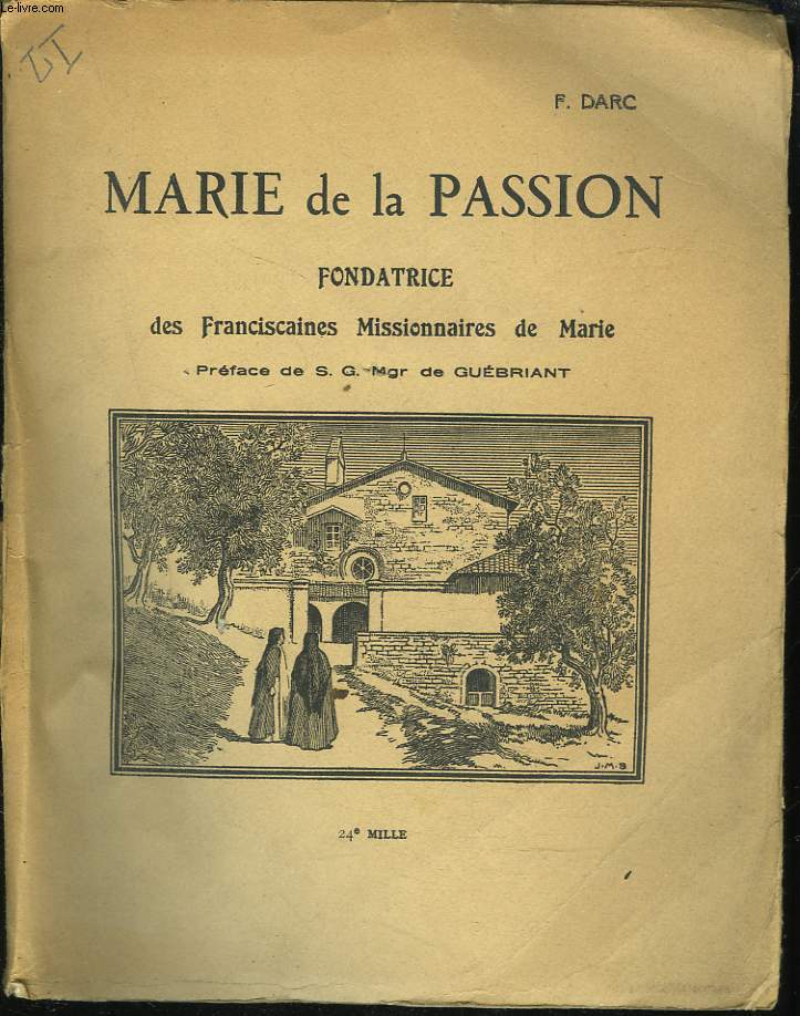 MARIE DE LA PASSION fondatrice des franciscaines missionnaires de Marie.