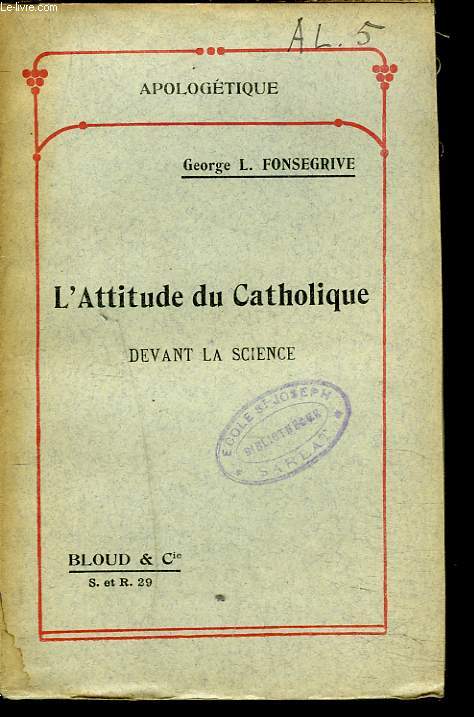L'ATTITUDE DU CATHOLIQUE DEVANT LA SCIENCE