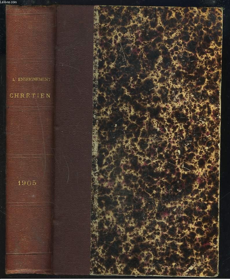 L'ENSEIGNEMENT CHRETIEN, REVUE MENSUELLED'ENSEIGNEMENT SECONDAIRE, 24e ANNEE, 1905.