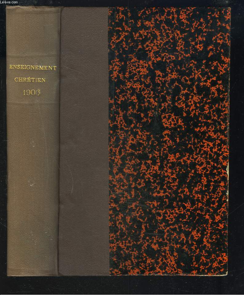 L'ENSEIGNEMENT CHRETIEN, REVUE MENSUELLE D'ENSEIGNEMENT SECONDAIRE, 25e ANNEE, 1906.