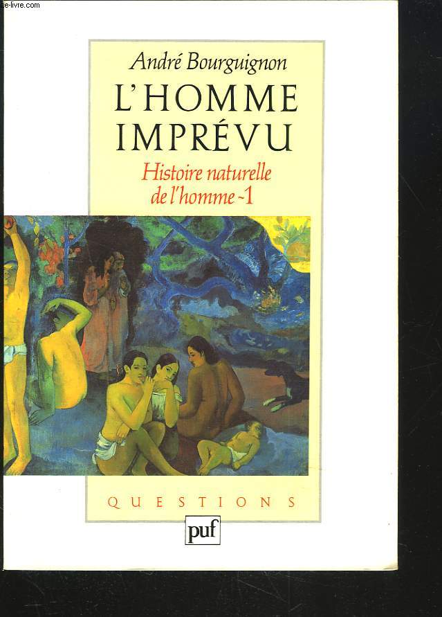 L'HOMME IMPREVU. HISTOIRE NATURELLE DE L'HOMME. TOME I. + ENVOI DE L'AUTEUR.