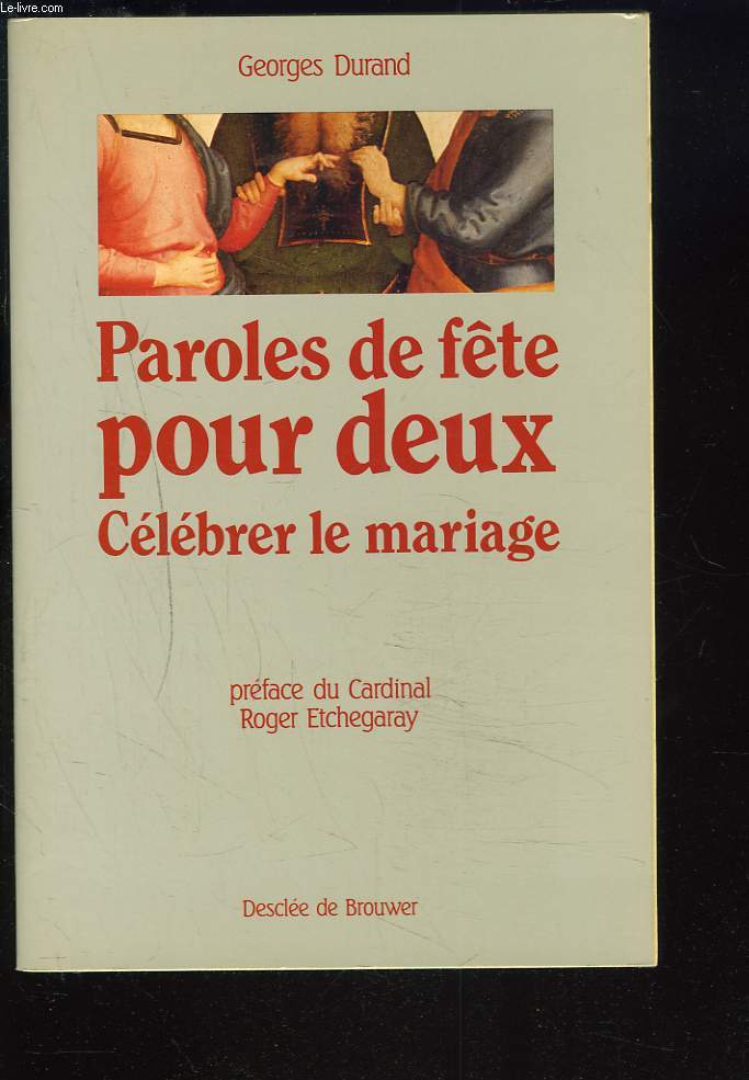 PAROLES DE FTE POUR DEUX. CELEBRER LE MARIAGE.