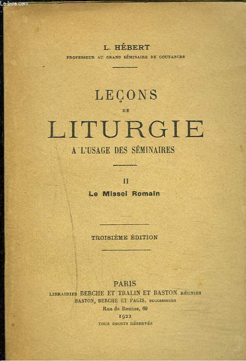 LECONS DE LITURGIE A L'USAGE DES SEMINAIRES. II. LE MISSEL ROMAIN.