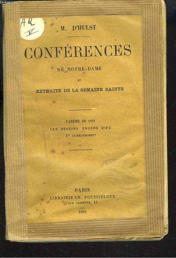 CONFERENCES DE NOTRE-DAME ET RETRAITE DE LA SEMAINE SAINTE. Carme de 1892, Les Devoirs envers Dieu, 1er commandement.