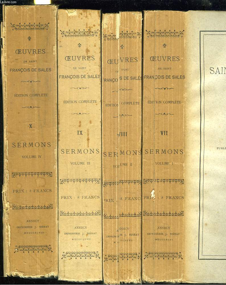 OEUVRES DE SAINT FRANCOIS DE SALES, EVEQUE DE GENEVE ET DOCTEUR DE L'EGLISE. TOMES VII  X. SERMONS, VOLUMES I  IV.