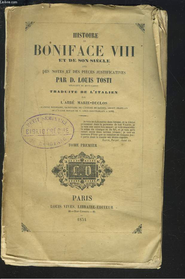 HISTOIRE DE BONIFACE VIII ET DE SON SIECLE. TOME PREMIER. AVEC DES NOTES ET DES PIECES JUSTIFICATIVES.