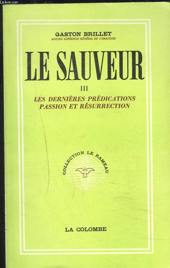 LE SAUVEUR III. LES DERNIERES PREDICATIONS - PASSION ET RESURRECTION.
