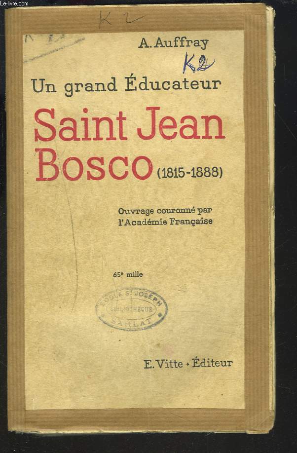 UN GRAND EDUCATEUR. SAINT JEAN BOSCO. 1815 - 1888.