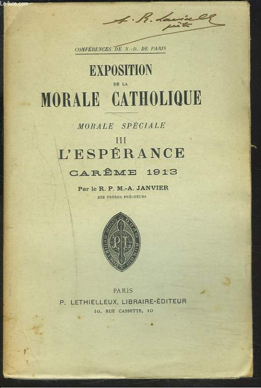 EXPOSITION DE LA MORALE CATHOLIQUE. MORALE SPECIALE III. L'ESPERANCE. CAREME 1913.