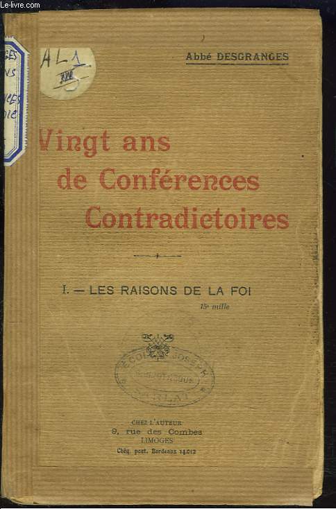 VINGT ANS DE CONFERENCES CONTRADICTOIRES. I. LES RAISONS DE LA FOI.