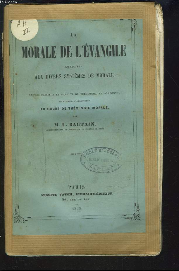 LA MORALE DE L'EVANGILE COMPAREE AUX DIVERS SYSTEMES DE MORALE.