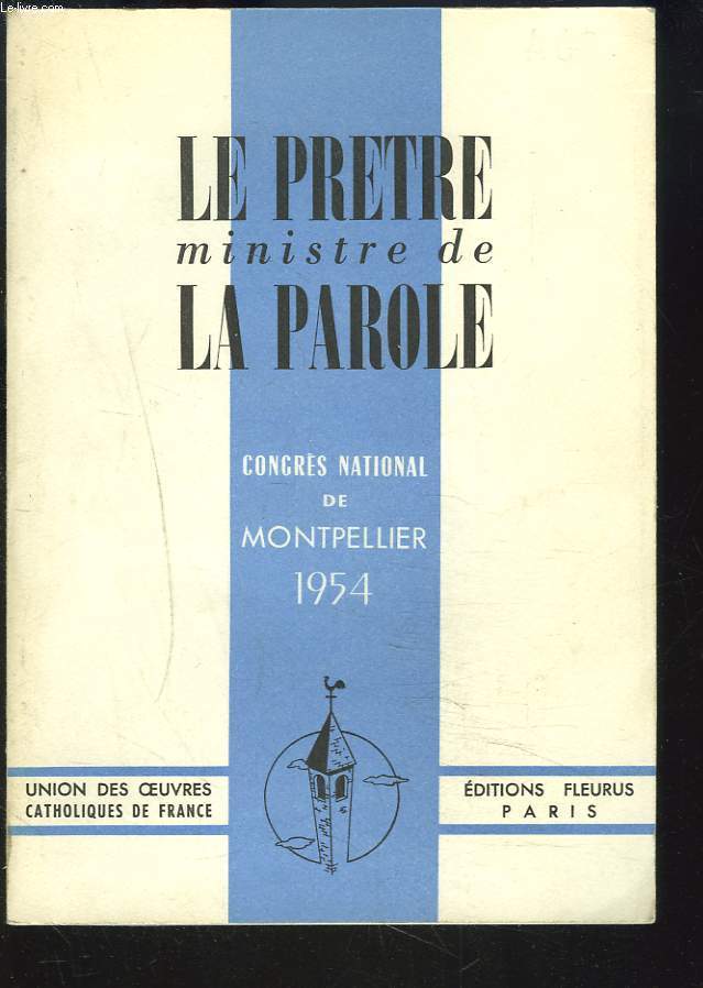 LE PRTRE MINISTRE DE LA PAROLE. Congrs National de Montpellier 1954.